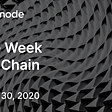 The Week On-Chain (Week 30, 2020)