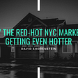 Why the Red-Hot NYC Market is Getting Even Hotter