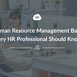 5 Human Resource Management Basics Every HR Professional Should Know | HR Cloud