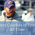 Barry Kornfeld on the Best Coaches in Sports of All Time