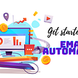 How to get started with email automation
