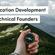 SaaS Application Development for Non-Technical Founders (Part I)