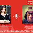 127: Tech Recruiting with William Tincup
