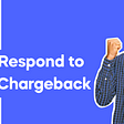 How to Respond to PayPal Chargeback: Get your Money Faster