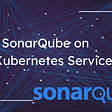 How to Deploy SonarQube on Azure Kubernetes service