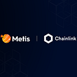 Metis Will Integrate Chainlink to Connect Educational Data to Their Blockchain-Based Learning…