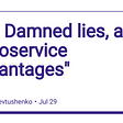 Lies, Damned Lies, and Microservice “Advantages”