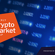 Weekly Crypto Market Wrap, 9th May 2022