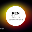 [September Week 2] PEN TALK