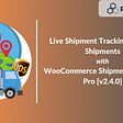 Live Shipment Tracking for your UPS Shipments — WooCommerce Shipment Tracking [v2.4.0] — PluginHive