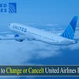 How to Cancel or Change United Flight