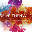 Drive Them Wild: The Principles of a Brand That Customers Obsess Over