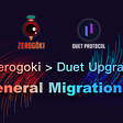 New Migration Rules for Zerogoki to Duet Upgrade!