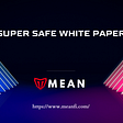 Super Safe Whitepaper — Mean Fi