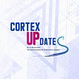 Cortex Project Updates #88