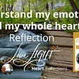 Heart Reflection — Podcast — I understand my emotions and my whole heart reflection