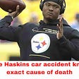 Who is Dwayne Haskins?cause of his death -accident?