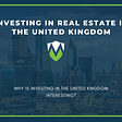 Investing in real estate in the United Kingdom