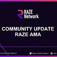 Community Update — RAZE AMA EP01