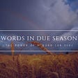 Words In Due Season