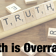 Truth is overrated