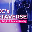 MXC’s METAVERSE Makes Digital Space a Reality with Functional NFTs (F-NFTs)