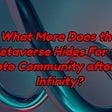 What More Does the Metaverse Hides For the Crypto Community after Axie Infinity?