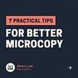 7 Practical Tips for Better Microcopy