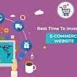 Is This The Best Time To Invest In An Ecommerce Website Right Away? — SmartinfoLogiks