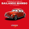 Gianluca Gallo Releases “Bailando Mambo”