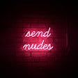 Why I Send Nudes
