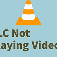 VLC Black Screen? A Guide to Fix “VLC Not Playing Videos”
