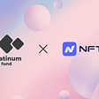 Strategic Partnership Announcement: Platinum Fund Partners with NFTGo.io