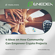 4 Ideas on How Community Can Empower Crypto Projects