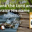 Heart Reflection — Podcast — I thank the Lord and praise His name reflection