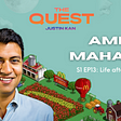 The Quest Minutes: Amitt Mahajan