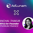 AdLunam, Inc. Announces Spheirum Finance CEO Aanchal Thakur as Advisor