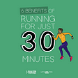 6 benefits of running for just 30 minutes