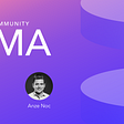 Community AMA, July 2022