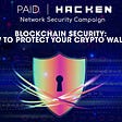 Blockchain Security: How to Protect Your Crypto Wallet
