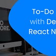 A Simple To-Do app with Deno & React Native