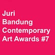 Juri Bandung Contemporary Art Awards #7