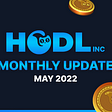 HODL Update — 05/2022
