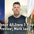 The Challenge All Stars 3 Player Preview: Mark Long