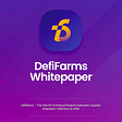 DeFiFarms’s White Paper is officially released