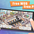 Free WOB, Free Play!