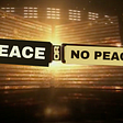 Peace or No Peace