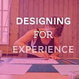 Kullanıcı Deneyimi (UX) Tasarımcısı Olmak