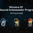 Unbound Finance -Announcing Winners Of The Ambassador Program
