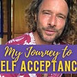 My Journey to Self Acceptance